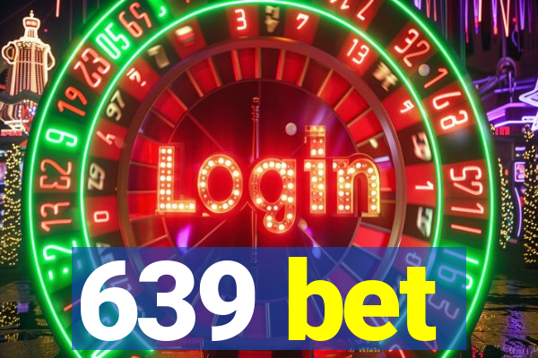 639 bet